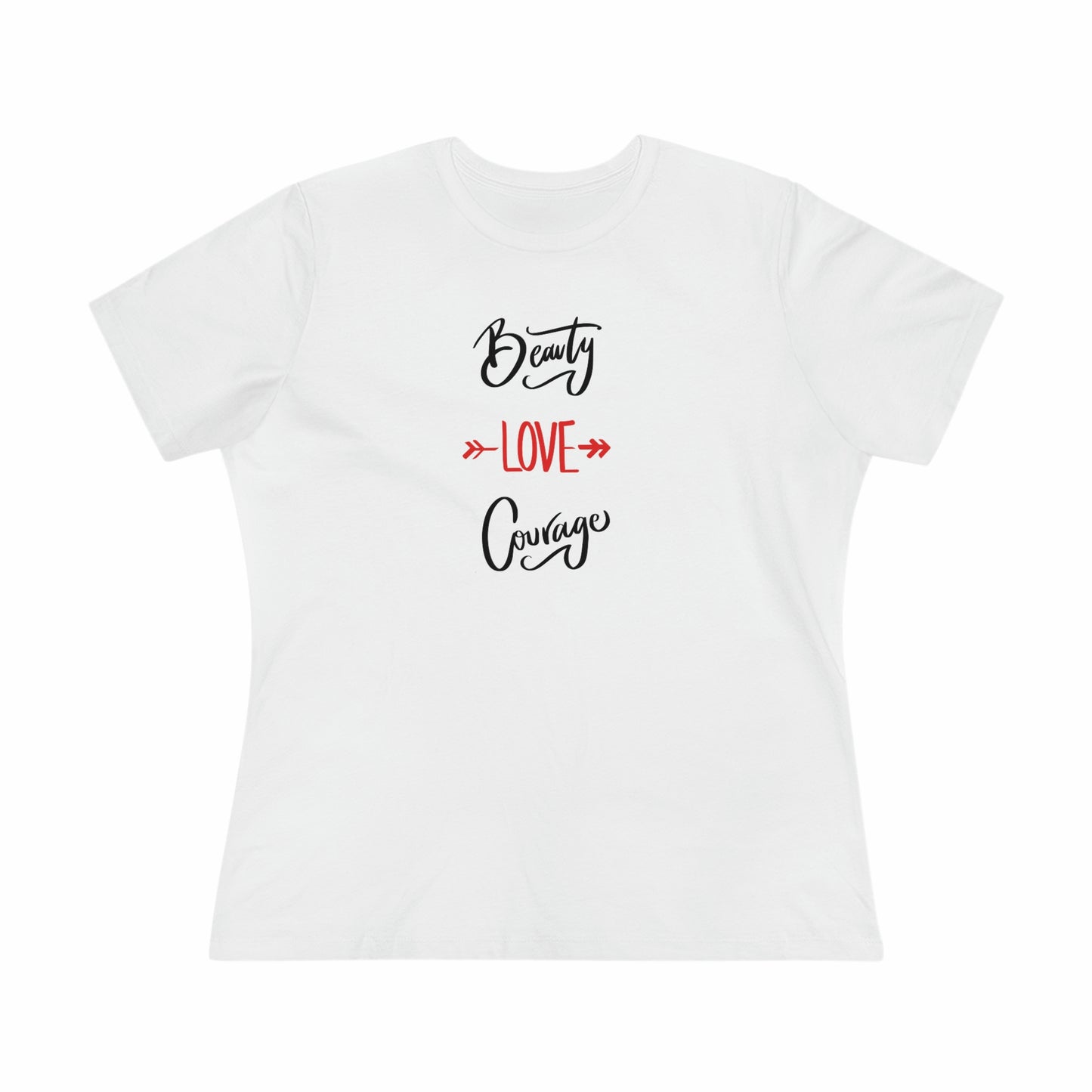 T-Shirt Bella+Canva Women's Premium Tee Beauty Love Courage