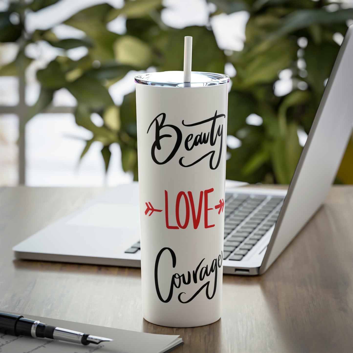 Tumbler Skinny Steel with Straw, 20oz Beauty Love Courage